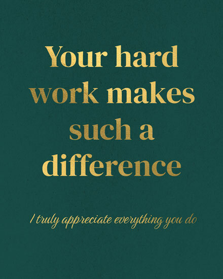 Dark green card with gold foil text appreciating hard work.