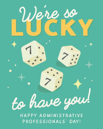 admin professionals' day so lucky to have you