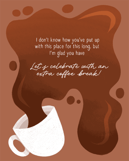 work anniversary snarky coffee spill break 