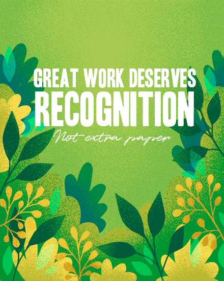 Green botanical illustration with bold white text “Great Work Deserves Recognition” and script note