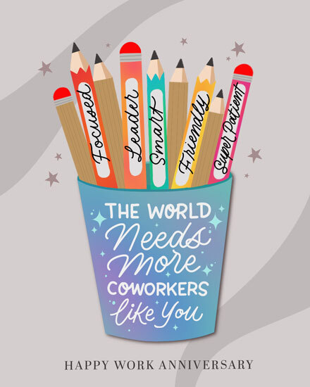 Colorful pencils in cup with “The World Needs More Coworkers Like You” message