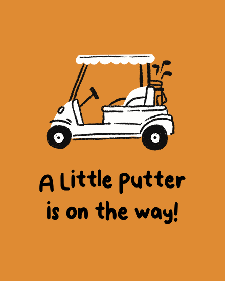 White golf cart illustration on orange background with text “A Little Putter is on the way!”