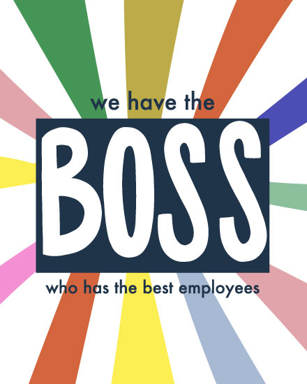boss's day boss day card we have the boss who has the best employees