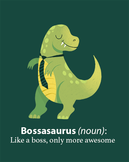boss's day dinosaur pun bossasaurus t-rex boss more awesome
