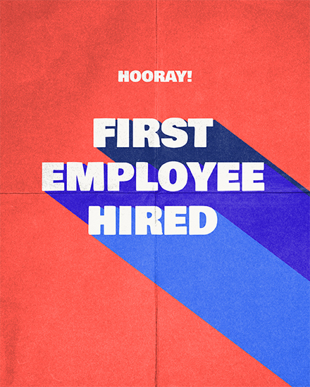 Red textured background with white bold text and long blue shadow, “Hooray! First Employee Hired.”