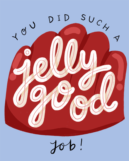 Red jelly shape with white script lettering on blue background, reading “jelly good job”