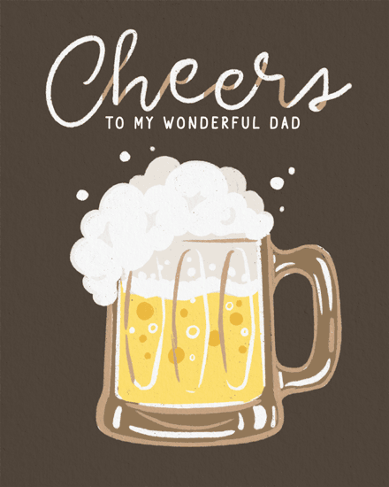 Hand-lettered "Cheers" above illustrated frothy beer mug on dark background with dad message