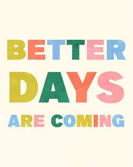 encouragement card better days are coming