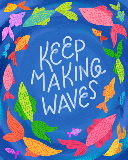 Colorful fish border around “Keep Making Waves” hand lettering on deep blue background