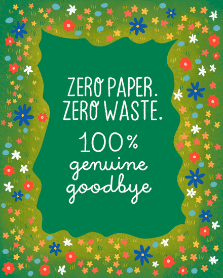 Green center with white lettering, surrounded by colorful floral border, eco-friendly goodbye message
