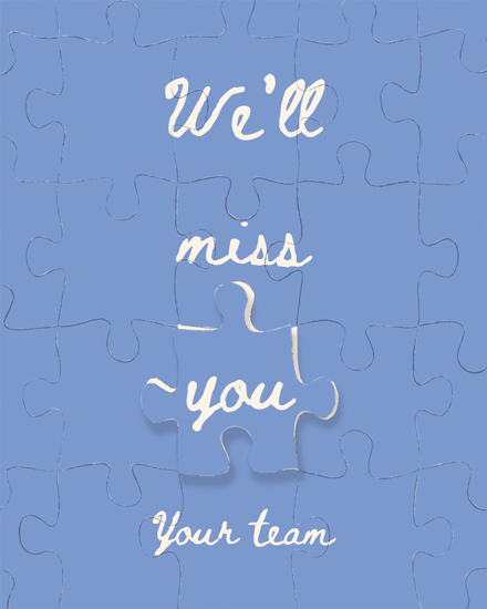 Blue jigsaw puzzle background with one raised piece and white text: We’ll miss you, Your team