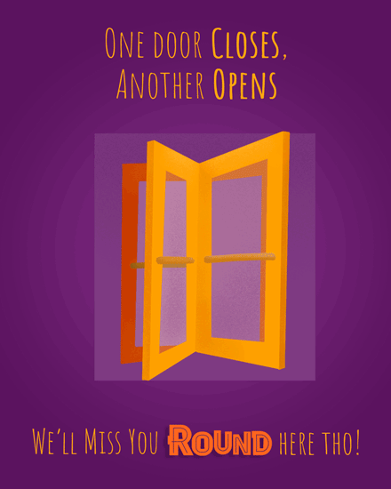farewell card one door closes another one opens miss you round here