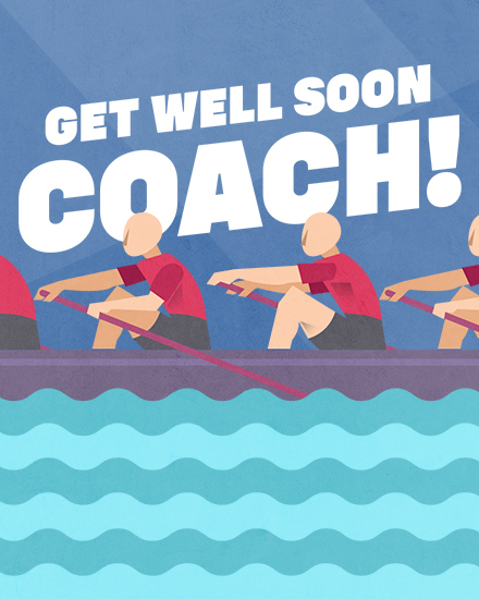 Illustration of rowers with text 'Get Well Soon Coach'.
