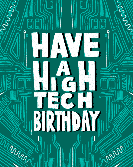 birthday by profession birthday card have a high tech birthday animated tech pun