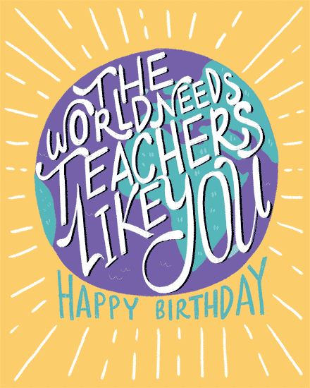 birthday by profession birthday card the world needs teachers like you animated spinning globe