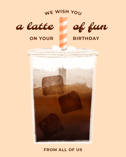birthday a latte of fun pun coffee iced ice
