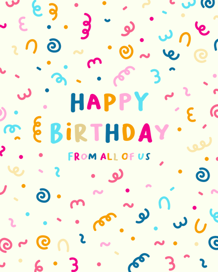 Colorful confetti squiggles on cream background with bold text: Happy Birthday From all of us