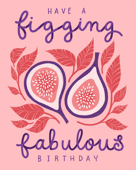 Pink greeting with purple lettering, two illustrated figs, leafy accents, and punny message