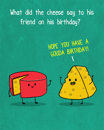 birthday card hope you have a gouda birthday pun