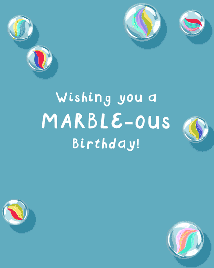 Teal greeting with colorful marbles and white text reading “Wishing you a MARBLE-ous Birthday!”
