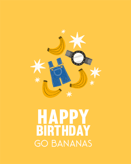 Yellow design with bananas, blue overalls, wristwatch, starbursts, and “HAPPY BIRTHDAY GO BANANAS” text