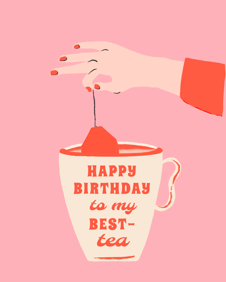 birthday my best tea friend buddy pal bff bestie