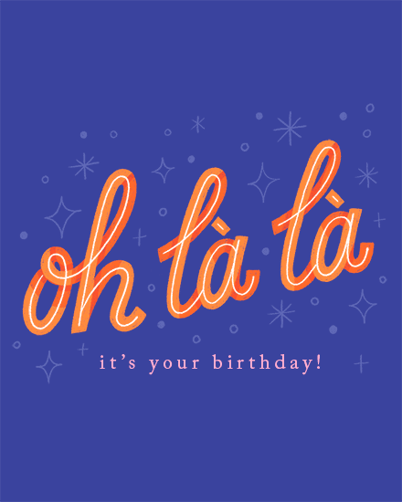 Orange cursive “Oh là là” on blue with sparkles, plus “it’s your birthday!” text