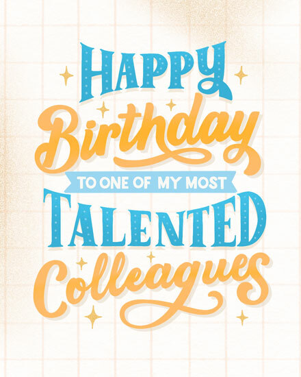 birthday one of my most talented colleagues