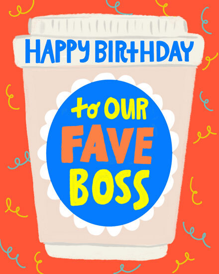 Coffee cup illustration with colorful text, “Happy Birthday to Our Fave Boss,” confetti background
