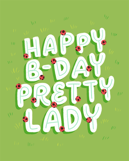 Green greeting with white hand-lettered “Happy B-Day Pretty Lady” and scattered ladybugs