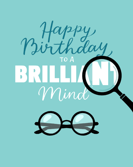 Teal greeting with “Happy Birthday to a Brilliant Mind,” plus magnifying glass and round glasses