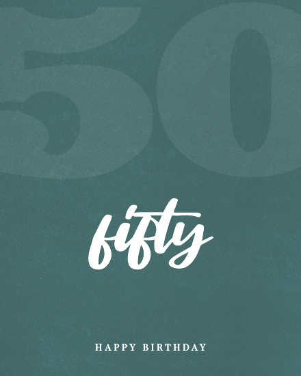 Teal minimalist greeting with large 50, white script fifty, and small Happy Birthday text