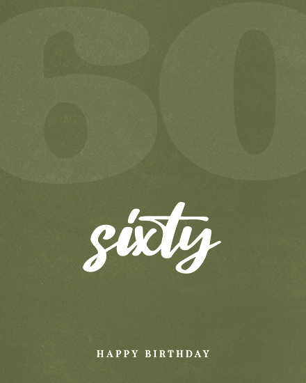 Olive green design with large faint 60, white script “sixty,” and small “HAPPY BIRTHDAY” text