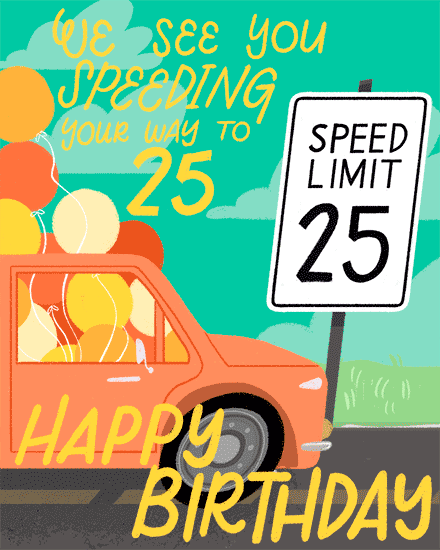 birthday card speed limit 25, car, signage, outdoor, grass, balloons, clouds 25th 25s pun