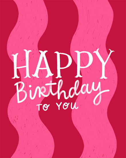 Pink and red wavy striped design with white hand-lettered text Happy Birthday to you