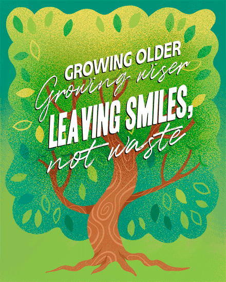 Green leafy tree illustration with bold white quote about growing older and leaving smiles