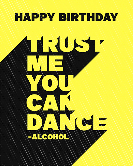 trust me you can dance birthday card alcohol liquor cocktail funny