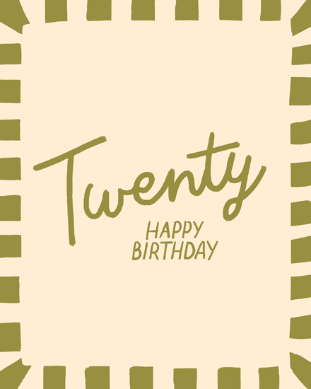 Cream background with olive block border and script text "Twenty" above "Happy Birthday"