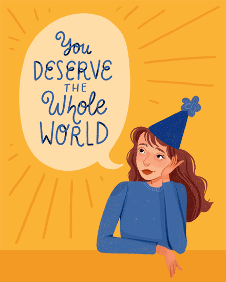 Illustrated girl in blue party hat with speech bubble reading You Deserve The Whole World