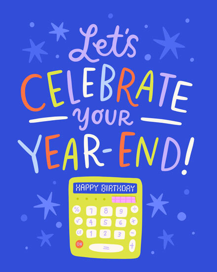 Blue birthday design with stars, “Let’s Celebrate Your Year-End!” and calculator saying Happy Birthday