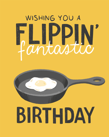 Mustard-yellow birthday design with skillet and fried egg, playful text reading flippin' fantastic