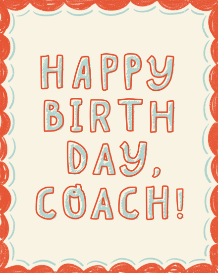 Hand-drawn Happy Birthday, Coach text with scalloped red border on cream background
