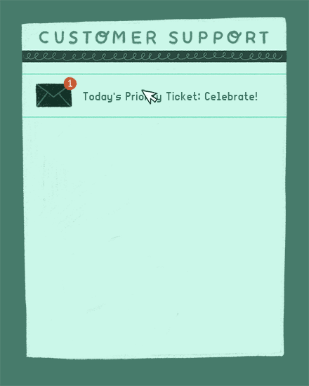 Teal customer support inbox design with envelope alert and text "Today's Priority Ticket: Celebrate!"