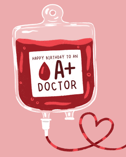 Pink illustration of blood bag reading “Happy Birthday to an A+ Doctor” with heart tube