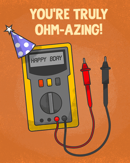 Orange birthday design with multimeter, red and black probes, party hat, and “You’re Truly Ohm-Azing!”