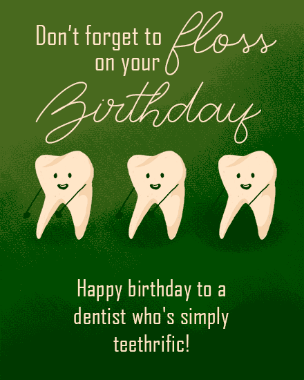 Three smiling cartoon teeth on a green background with birthday floss message.