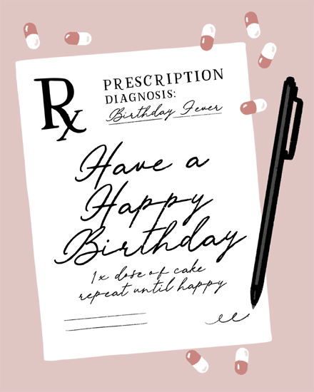 Prescription pad design with pills and pen, reading “Have a Happy Birthday”