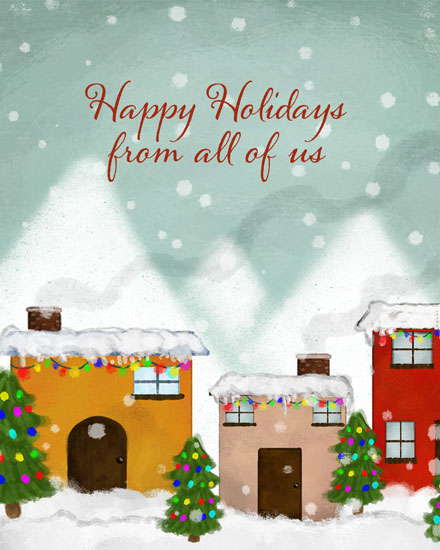 holiday season holiday card happy holidays from all of us snow covered houses