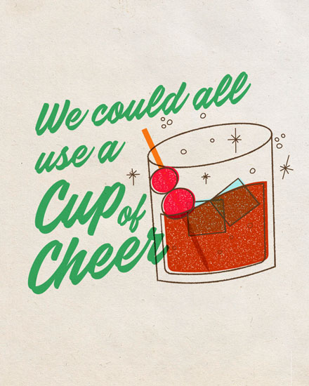 holiday season holiday card we could all use a cup of cheer