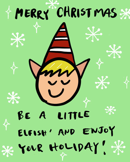 holiday season christmas card be a little elvish and enjoy your holiday
